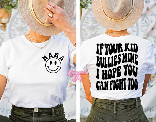 If You Bully My Kid I Hope You Can Fight Too SINGLE COLOR