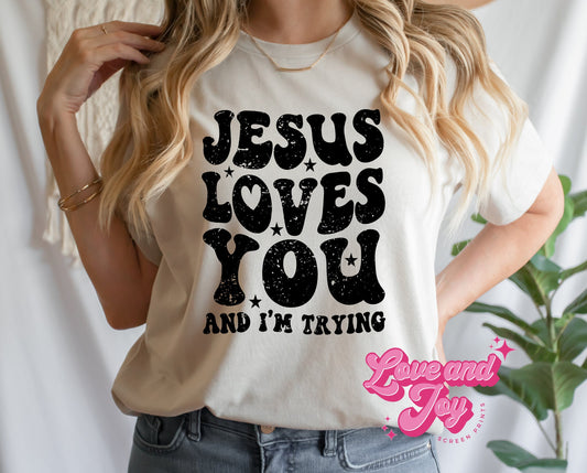 Jesus Loves You and I'm Trying SINGLE COLOR